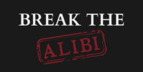 Break the Alibi